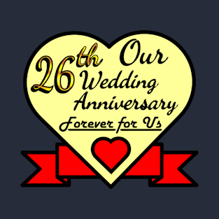 Our 26th Wedding anniversary T-Shirt