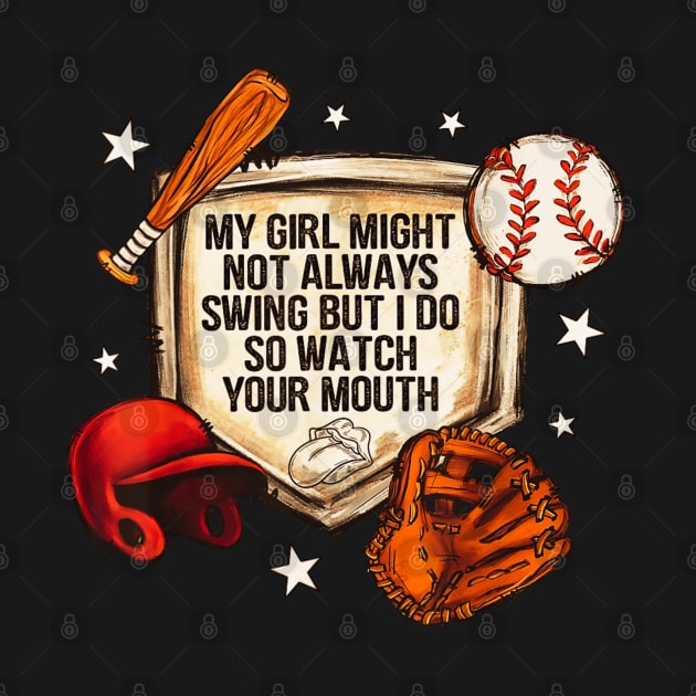 My girl might not always swing but i do so wath your mouth by Dreamsbabe