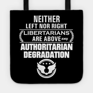 Libertarianism Above Any Degradation Tote