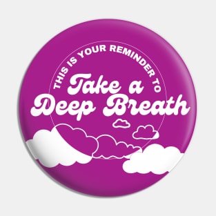 Take a Deep Breath Pin