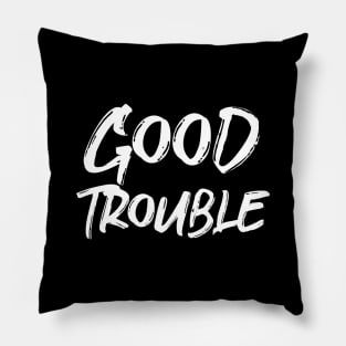 good trouble is necessary trouble Pillow