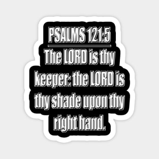 Bible Verse Psalm 121:5 Magnet