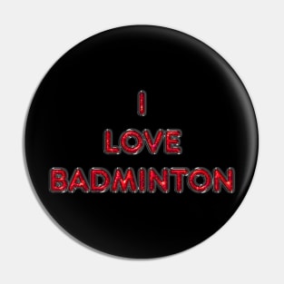 I Love Badminton - Red Pin