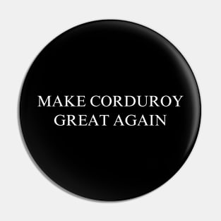 Make Corduroy Great Again Pin