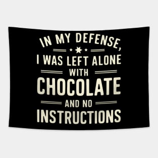 In My Defense I Was Left With Chocolate Funny Sarcastic Tapestry