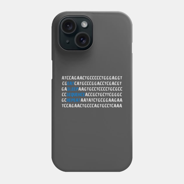 Eat Sleep Sequence Repeat - Bioinformatics Genome DNA Blue Grey Phone Case by MoPaws