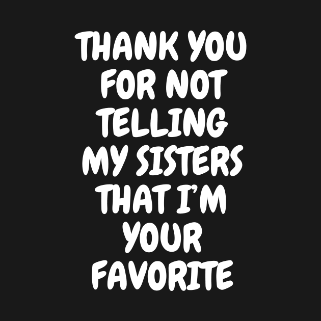 thank you for not telling my sisters by MATRONAN42