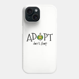 Adopt. Don't Shop. Phone Case