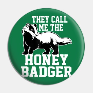 they call me the honey badger Pin