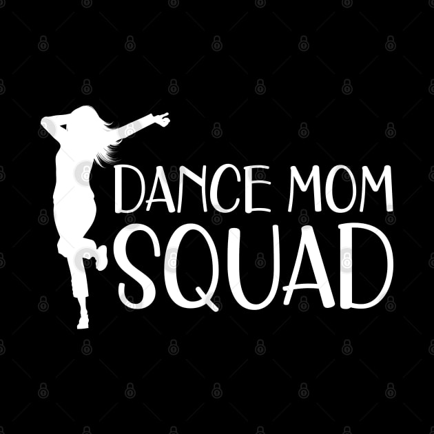 Dance Mom Squad by KC Happy Shop