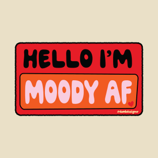 Hello Moody Af funny T-Shirt