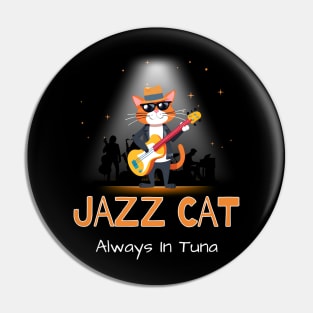 Jazz Cat Always In Tuna Pin