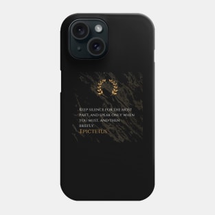 The Art of Thoughtful Speech: Epictetus's Guide to Silence and Clarity Phone Case