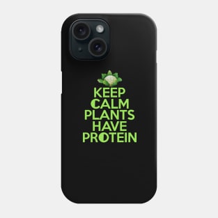 'Keep Calm Plants Have Protein' Funny Vegan Diet Phone Case