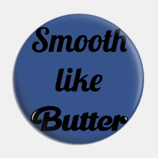 Smooth Like Butter 3 Pin