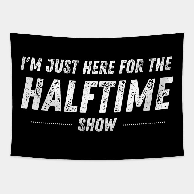 I'm Only Here for the Halftime Show Marching Band Tapestry by MalibuSun