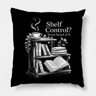Shelf Control Never Heard of it Funny Book Lover Pillow