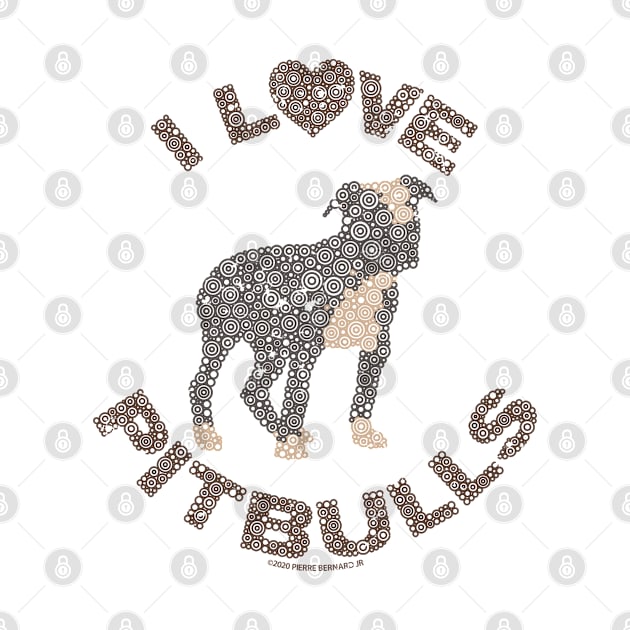 I LOVE PITBULLS Dog Lover Circle Design by pbdotman