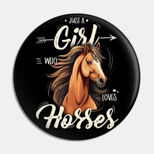 Girl's Riding Equestrian "Just A Girl Who Loves Horses" Pin