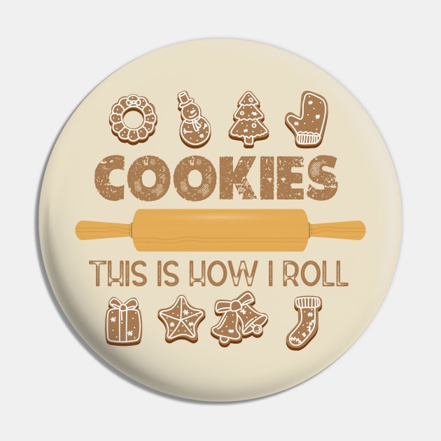 Christmas Cookies Baking Crew Lovers Quote - Cookies This Is how I Roll - Cute Christmas Gift Idea Pin by KAVA-X