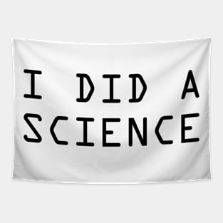 I Did A Science Tapestry