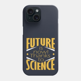 Future is now! Phone Case