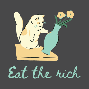 Eat the Rich Cat Topple Funny Quote T-Shirt