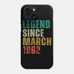 Legend Since March 1962 Awesome Retro Vintage Birthday Years Old Gift Phone Case