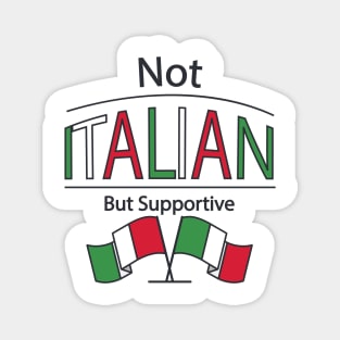 Not Italian But Supportive Magnet