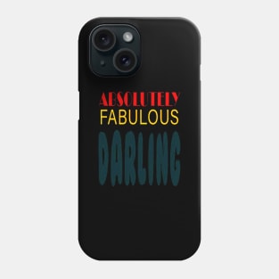 Absolutely fabulous darling Font Phone Case