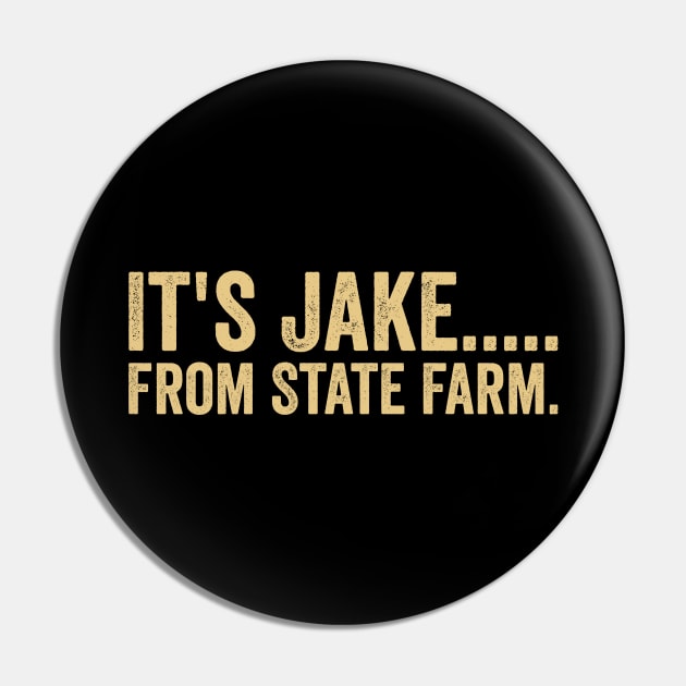 It's Jake From State Farm Pin by Sarjonello