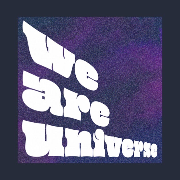 We Are Universe by cuadrado