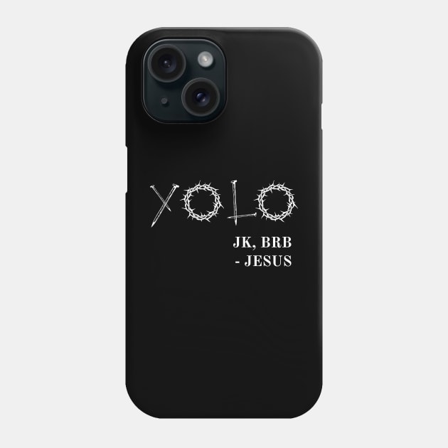 YOLO Just Kidding BRB Jesus Funny Easter Risen Phone Case by alltheprints