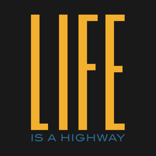 Life is a Highway by whyitsme