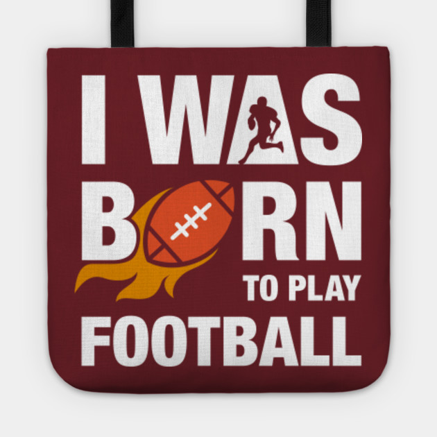 I Was Born To Play Football Design