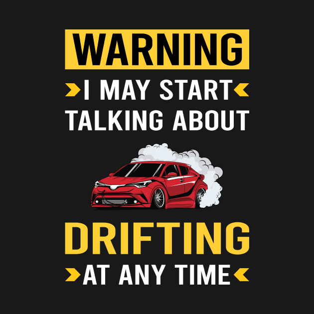 Warning Drifting Drift by Good Day