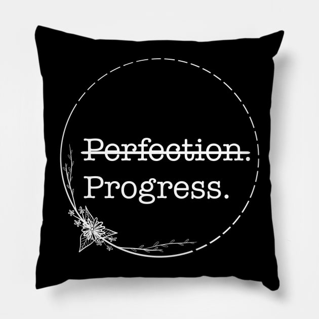 Progress - Quotes collection Pillow by Boopyra