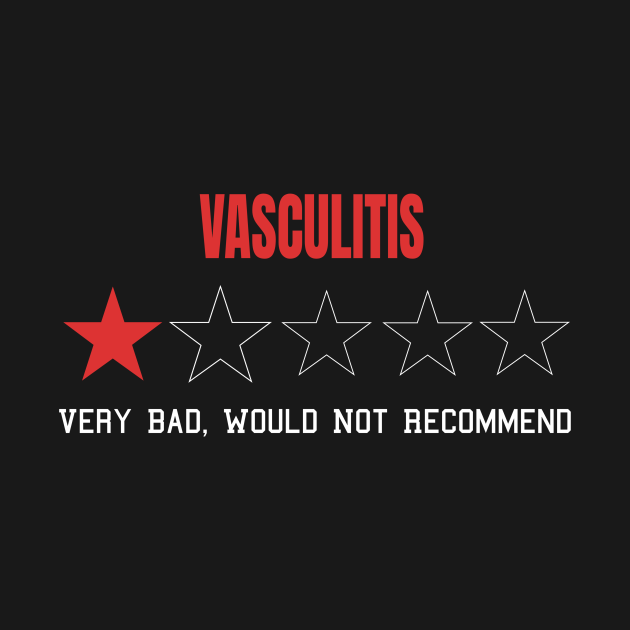 Vasculitis Very Bad Would Not Recommend One Star Rating by MerchAndrey