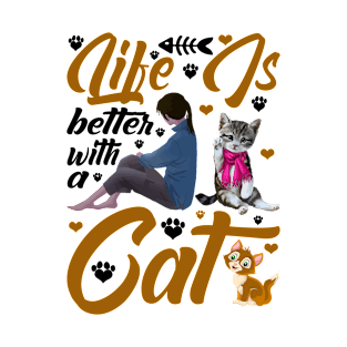 Life Is Better WIth A Cat T-Shirt