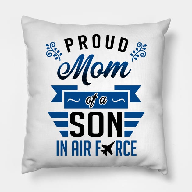 Proud Mom of a Son in Air Force Pillow by KsuAnn