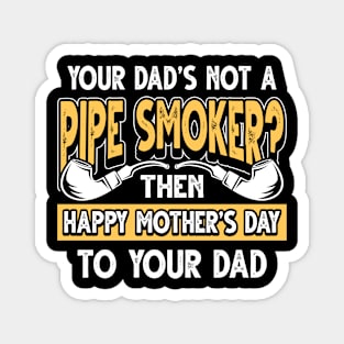 Funny Saying Pipe Smoker Dad Father's Day Gift Magnet