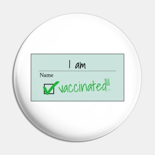 I am Vaccinated Pin