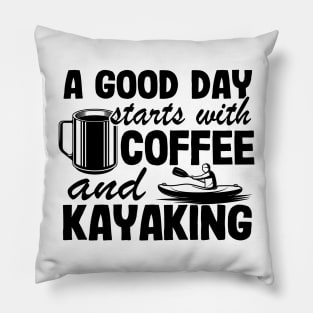 A Good Day Starts With Coffee & Kayaking Kayak Funny Pillow