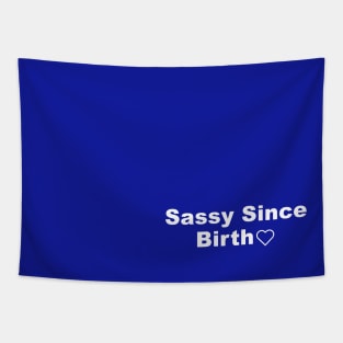 Sassy Since Birth Tapestry