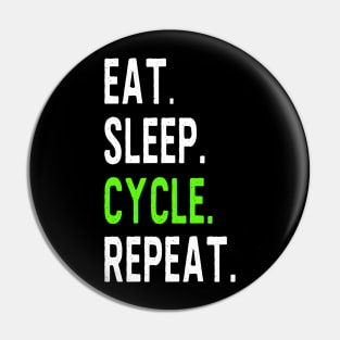 Eat Sleep Cycle Repeat Pin