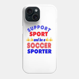 Support Sport Soccer Supporter col Phone Case