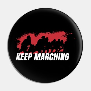 Keep Marching! Pin