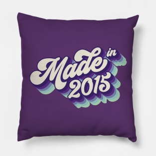 Made in 2015 Pillow