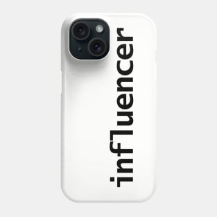 Typography Influencer in Black Type Phone Case