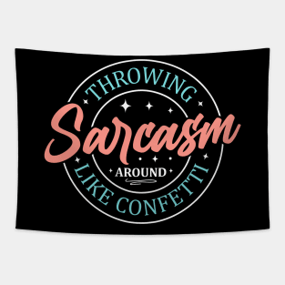 Throwing Sarcasm Around Like Confetti, Funny Christmas Gifts, Hilarious Adulting Gifts, Birthday Gifts, 2023, 2024 Tapestry